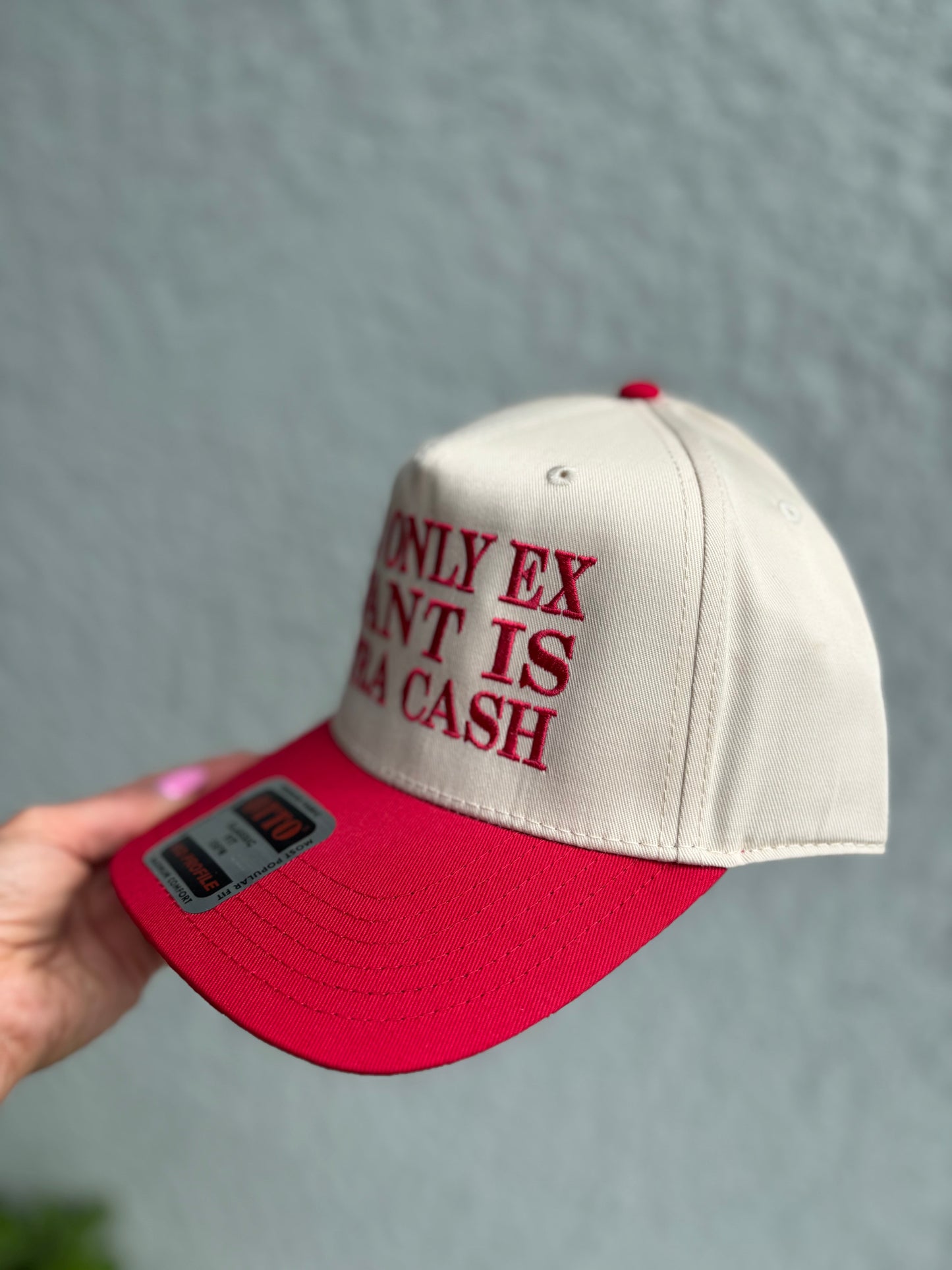 The Only Ex I Want is Extra Cash Hat