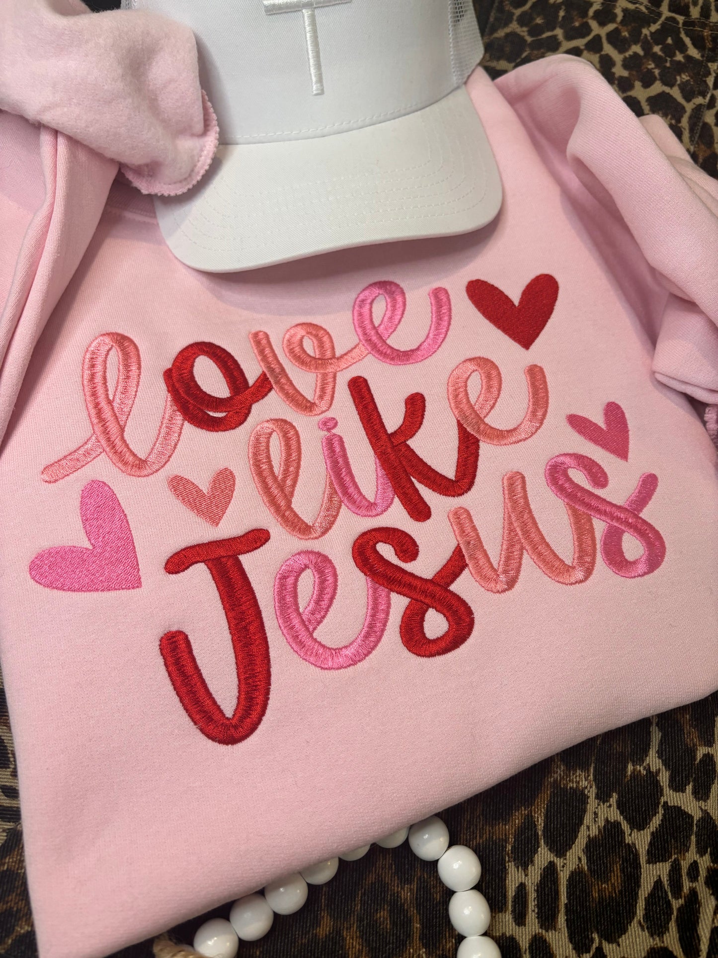 Love Like Jesus Embroidered Sweatshirt - ANY COLOR