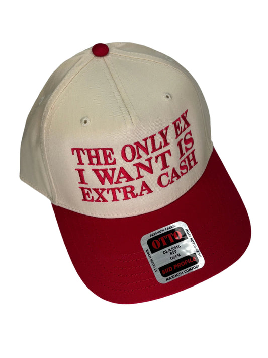 The Only Ex I Want is Extra Cash Hat